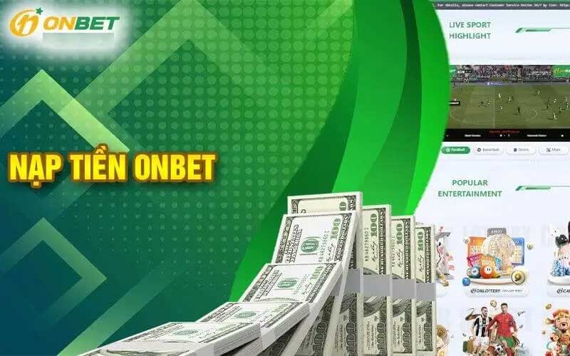 Hướng Dẫn Nạp Tiền Onbet Chi Tiết Cho Người Mới