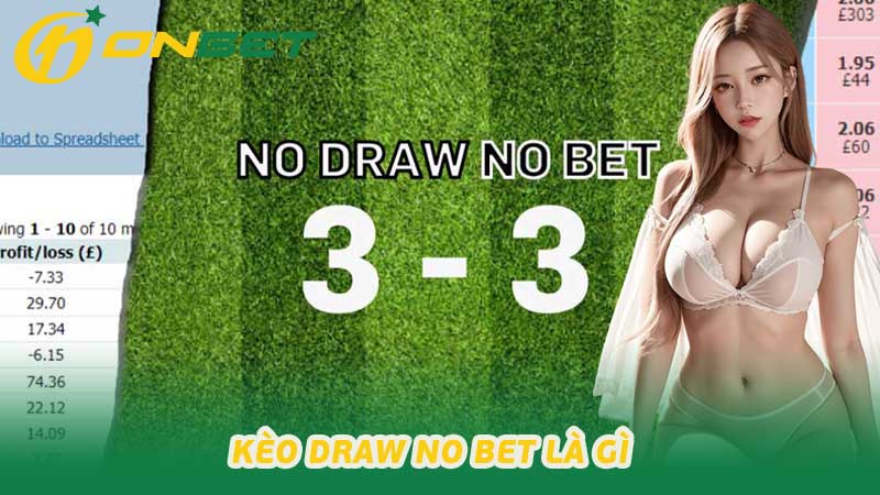 Kèo Draw No Bet là gì Khái niệm cơ bản và cách thức cá cược